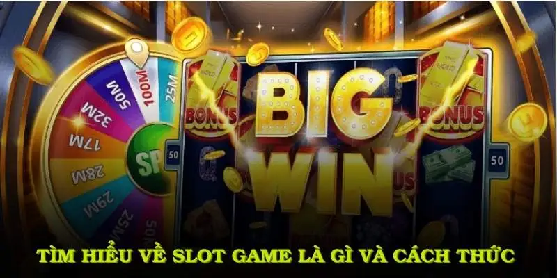 Tìm hiểu về slot game là gì